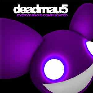 Deadmau5 - Everything Is Complicated mp3