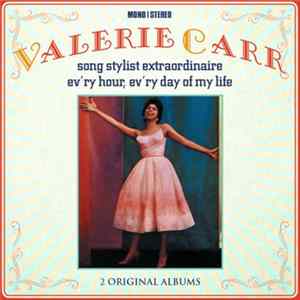 Valerie Carr - Song Stylist Extraordinaire / Ev'ry Hour, Ev'ry Day Of My Life mp3