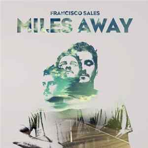 Francisco Sales - Miles Away mp3