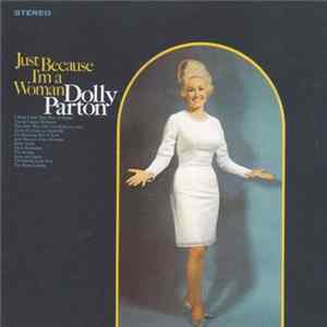 Dolly Parton - Just Because I'm A Woman mp3