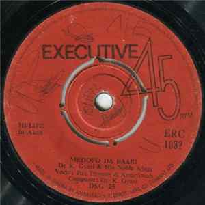 Dr. K. Gyasi & His Noble Kings - Medofo Da Baabi / Mebo Wo Din mp3