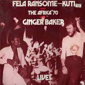 Fela Ransome-Kuti And The Africa '70 With Ginger Baker - Live! mp3