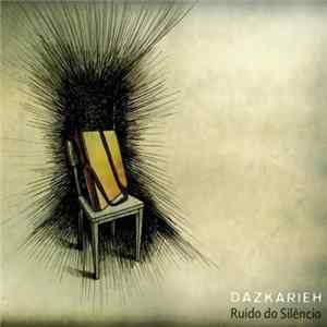 Dazkarieh - Ruído Do Silêncio mp3