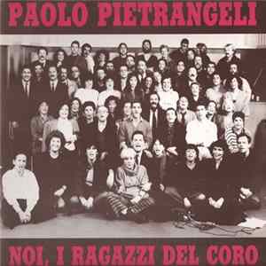 Paolo Pietrangeli - Noi, I Ragazzi Del Coro mp3