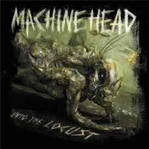Machine Head - Unto The Locust mp3