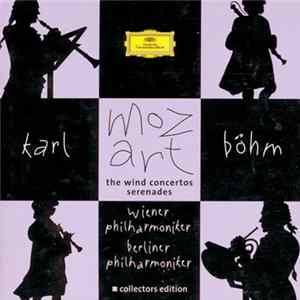 Mozart, Karl Böhm, Wiener Philharmoniker, Berliner Philharmoniker - The Wind Concertos - Serenades mp3