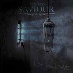 Saviour - Let Me Leave mp3
