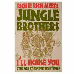 Richie Rich Meets Jungle Brothers - I'll House You (The Gee St. Reconstruction) mp3
