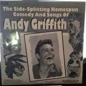 Andy Griffith - The Side-Splitting Homespun Comedy And Songs Of Andy Griffith mp3