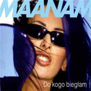 Maanam - Do Kogo Biegłam mp3