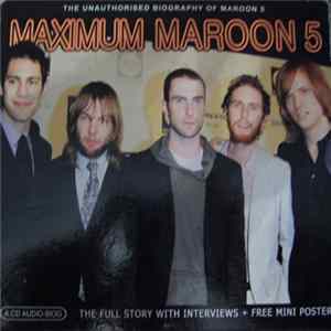 Maroon 5 - Maximum Maroon 5 (The Unauthorised Biography Of Maroon 5) mp3