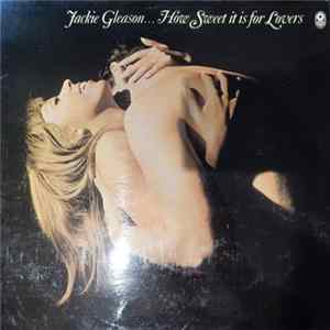 Jackie Gleason - How Sweet It Is For Lovers mp3
