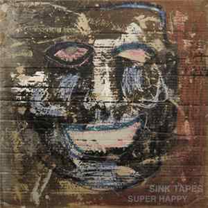 Sink Tapes - Super Happy mp3
