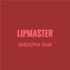 Lipmaster - SmoothJam mp3