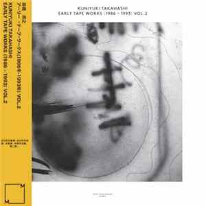 Kuniyuki Takahashi - Early Tape Works (1986 - 1993) Vol. 2 mp3