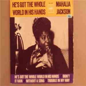 Mahalia Jackson - He's Got The Whole World In His Hands mp3