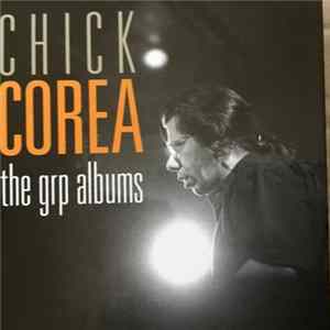 Chick Corea - Chick Corea - The GRP Albums mp3