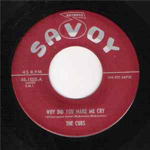 The Cubs - Why Did You Make Me Cry mp3