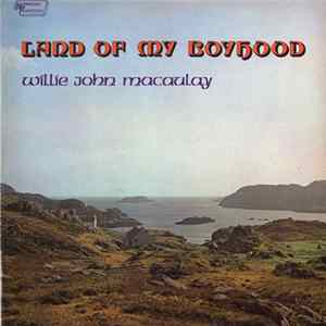 Willie John Macaulay - Land Of My Boyhood mp3