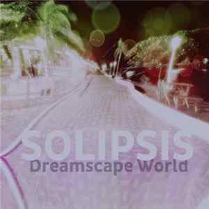 Solipsis - Dreamscape World mp3