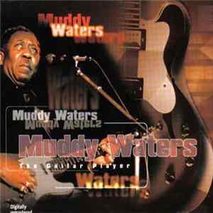 Muddy Waters - The Guitar Player mp3