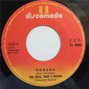 Un Dos Tres Y Fuera - Moncho / Desconfianza mp3
