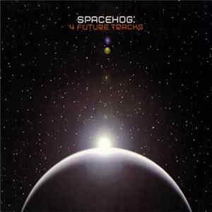 Spacehog - 4 Future Tracks mp3