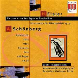 Hanns Eisler, Arnold Schoenberg - 14 Ways To Describe The Rain (Vierzehn Arten Den Regen Zu Beschreiben) Op.70, Divertimento Op.4, Wind Quintet Op.26 mp3