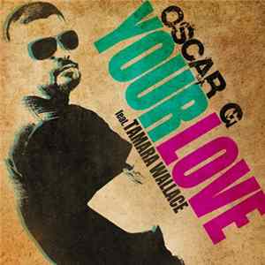 Oscar G Feat. Tamara Wallace - Your Love mp3
