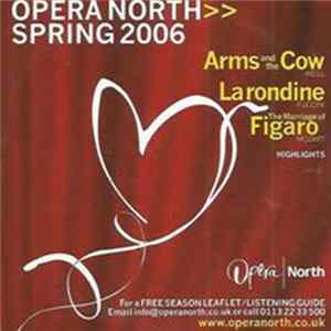 Opera North >> Weill, Puccini, Mozart - Spring 2006. Arms And The Cow, La Rondine, The Marriage Of Figaro: Highlights mp3
