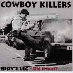 Cowboy Killers - Eddy's Leg - Did It Hurt? mp3