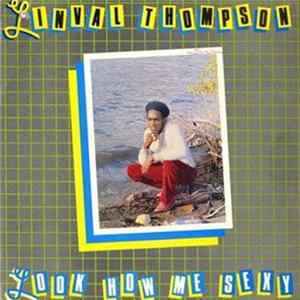 Linval Thompson - Look How Me Sexy mp3
