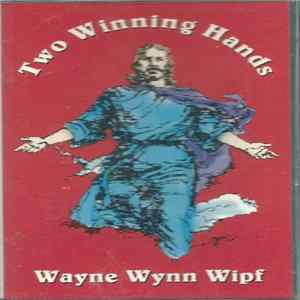 Wayne Wynn Wipf - Two Winning Hands mp3