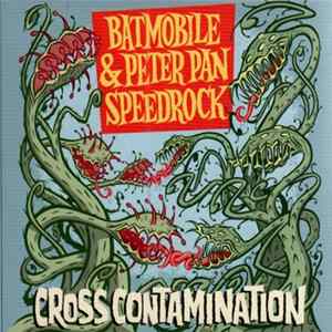 Batmobile & Peter Pan Speedrock - Cross Contamination mp3