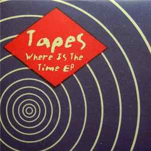Tapes - Where Is The Time EP mp3