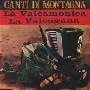 Coro Alpino Nives Di Premana - La Valcanonica / La Valsugana mp3