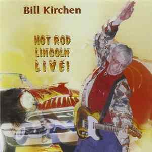 Bill Kirchen - Hot Rod Lincoln Live! mp3