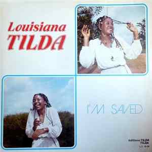 Louisiana Tilda - I'm Saved mp3