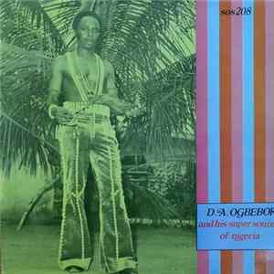 D. A. Ogbebor And His Super Sound Of Nigeria - D. A. Ogbebor And His Super Sound Of Nigeria mp3