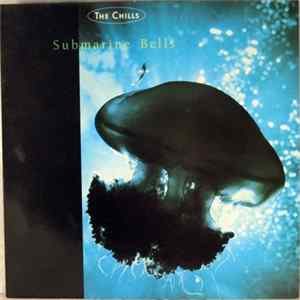 The Chills - Submarine Bells mp3