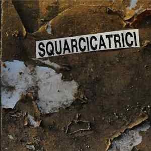 Squarcicatrici - Squarcicatrici mp3