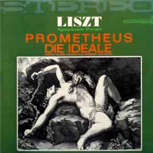 Liszt - Ludovit Rajter, Slovak Philharmonic Orchestra - Symphonic Poems - Prometheus / Die Ideale mp3