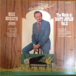 Max Morath - Max Morath Plays The World Of Scott Joplin Vol. 2 mp3