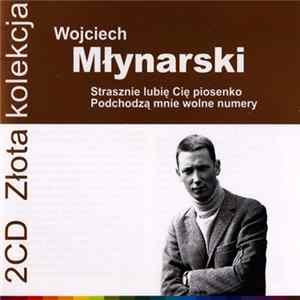 Wojciech Młynarski - Strasznie Cię Lubię Piosenko / Podchodzą Mnie Wolne Numery mp3