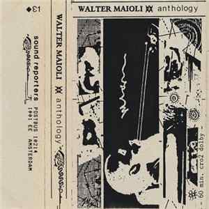Walter Maioli - Anthology mp3