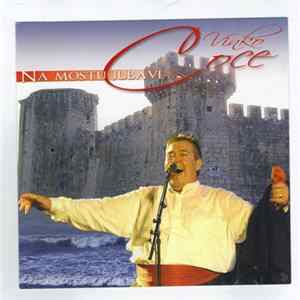 Vinko Coce - Na Mostu Jubavi mp3