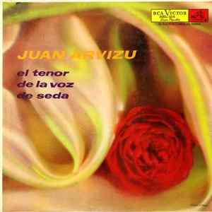 Juan Arvizu - El Tenor De La Voz De Seda - Vol. 1 mp3