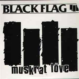 Black Flag - Muskrat Love mp3
