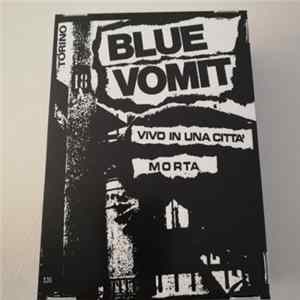 Blue Vomit - Vivo In Una Città Morta mp3