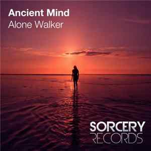 Ancient Mind - Alone Walker mp3